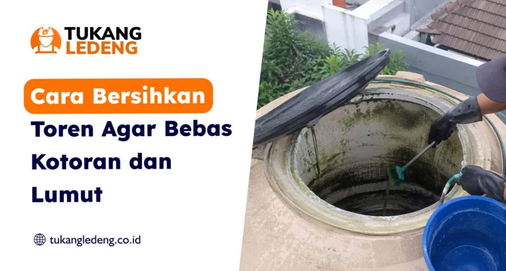 Cara Bersihkan Toren Agar Bebas Kotoran dan Lumut