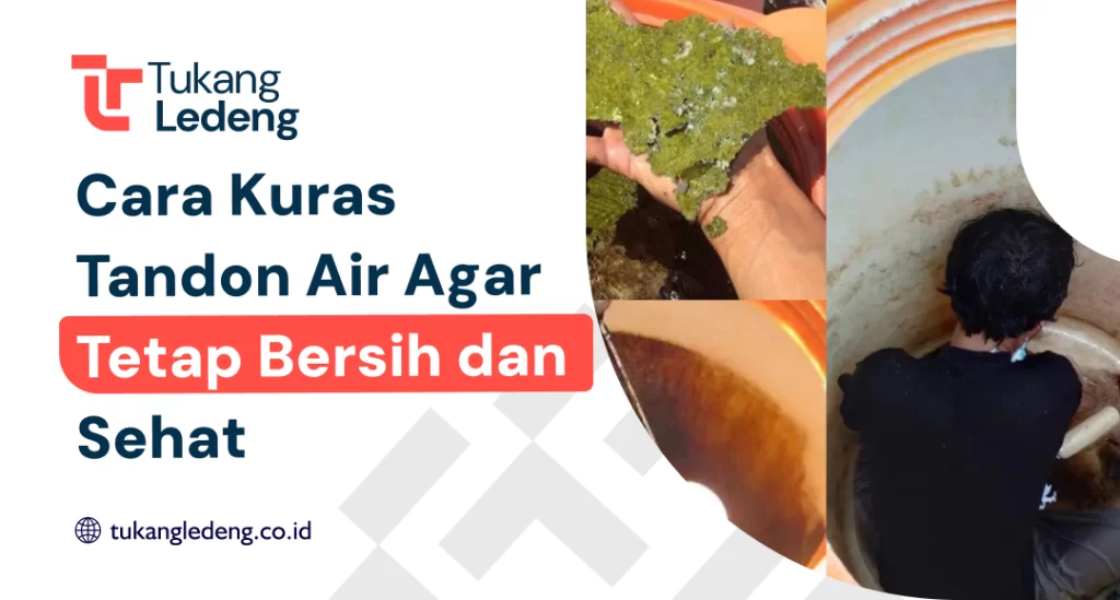 Cara Kuras Tandon Air Agar Tetap Bersih dan Sehat