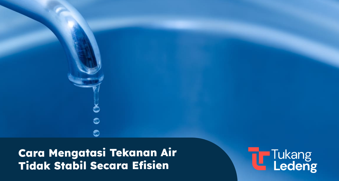 cara_mengatasi_tekanan_air_tidak_stabil_secara_efisien_1x