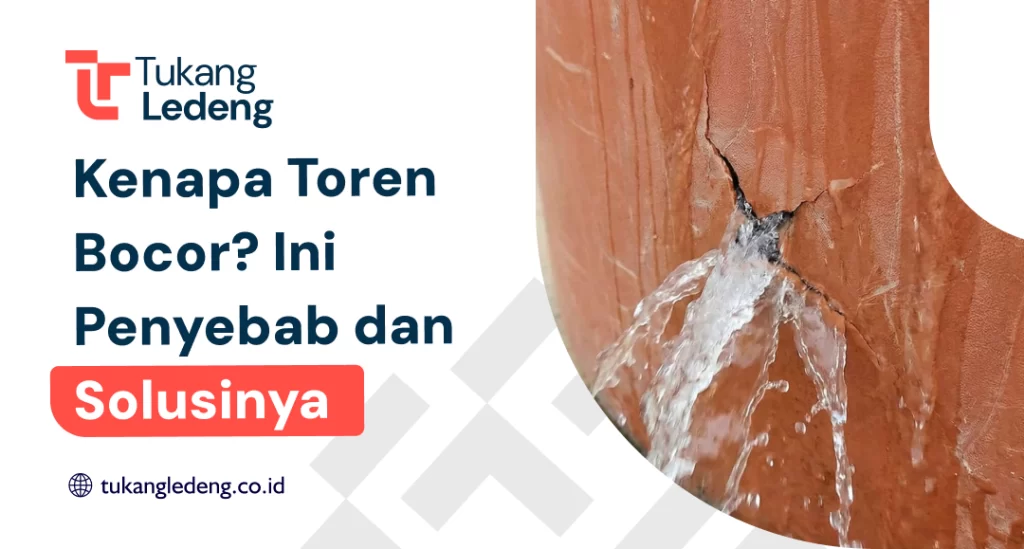 Kenapa Toren Bocor? Ini Penyebab dan Solusinya
