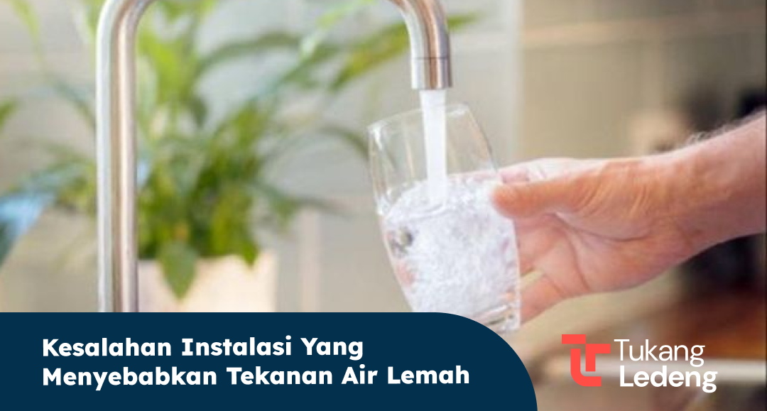 kesalahan_instalasi_yang_menyebabkan_tekanan_air_lemah_1x