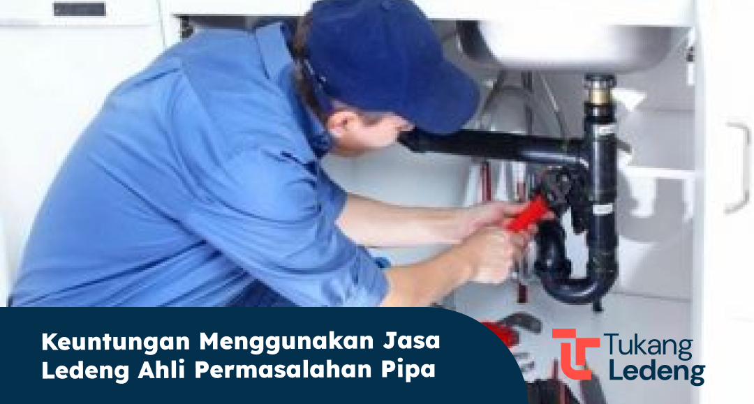 keuntungan_menggunakan_jasa_ledeng_ahli_permasalahan_pipa_1x