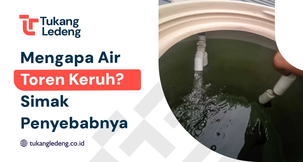 Mengapa Air Toren Keruh? Simak Penyebabnya!