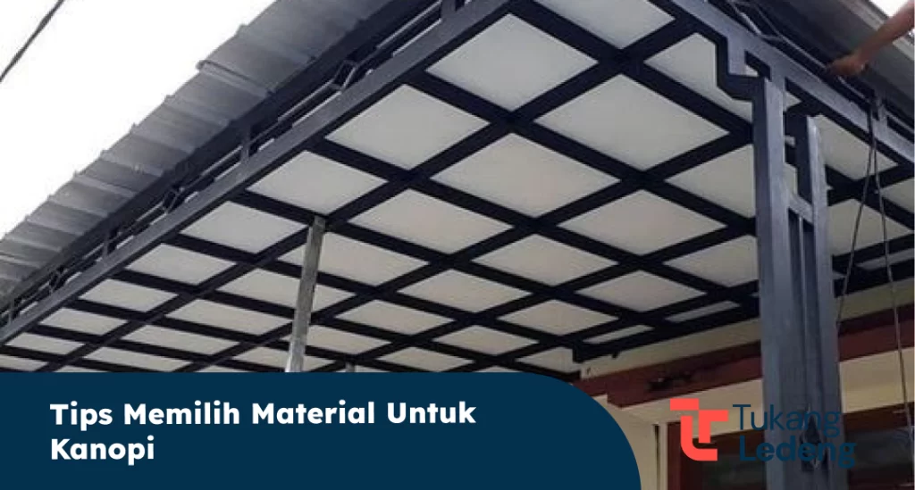 Tips Memilih Material untuk Kanopi