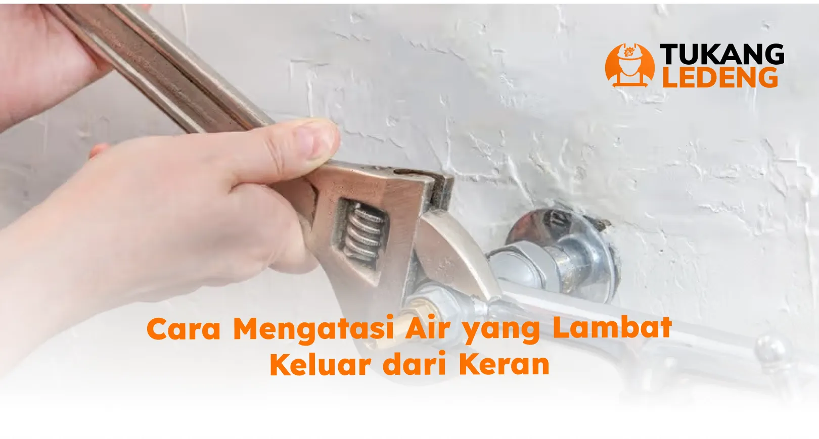 Cara Mengatasi Air yang Lambat Keluar dari Keran
