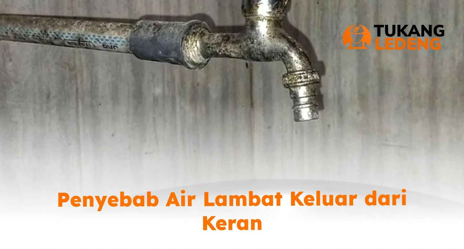 Penyebab Air Lambat Keluar dari Keran