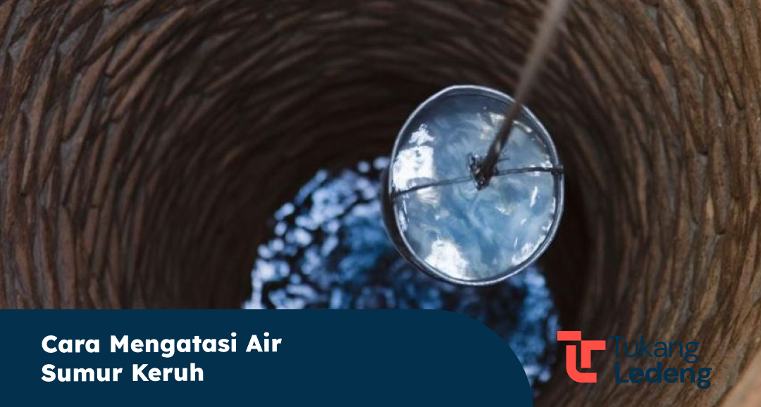 cara_mengatasi_air_sumur_keruh_1x