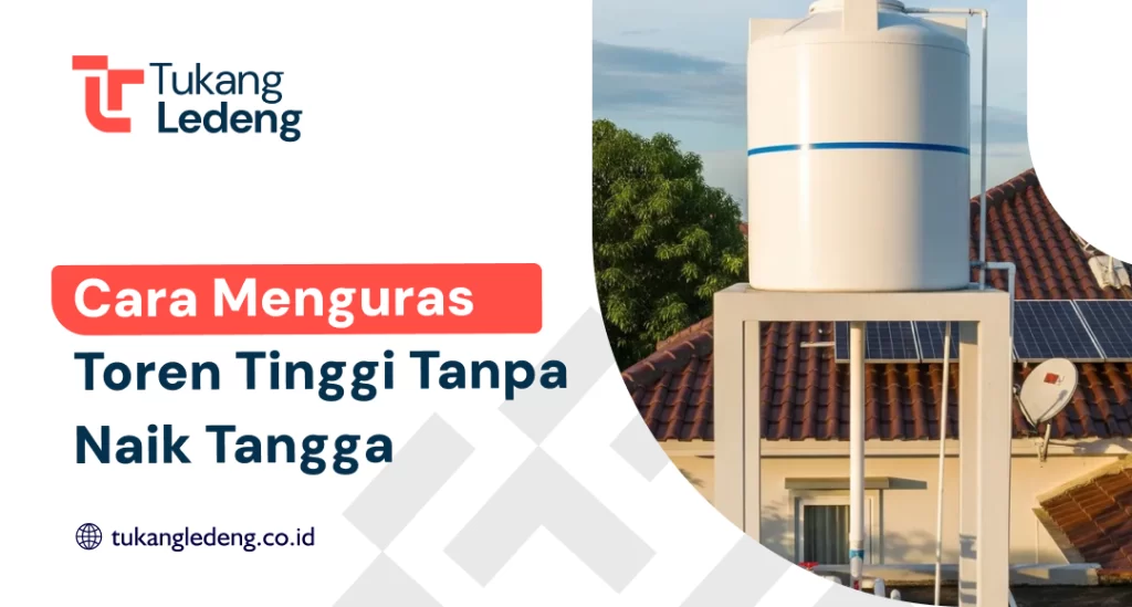 Cara Menguras Toren Tinggi Tanpa Naik Tangga