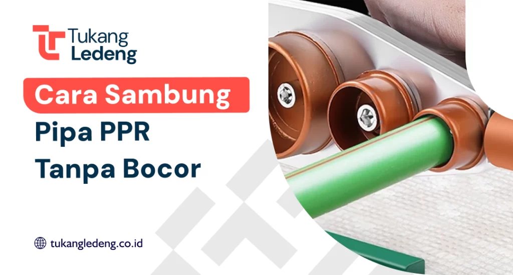 Cara Sambung Pipa PPR Tanpa Bocor