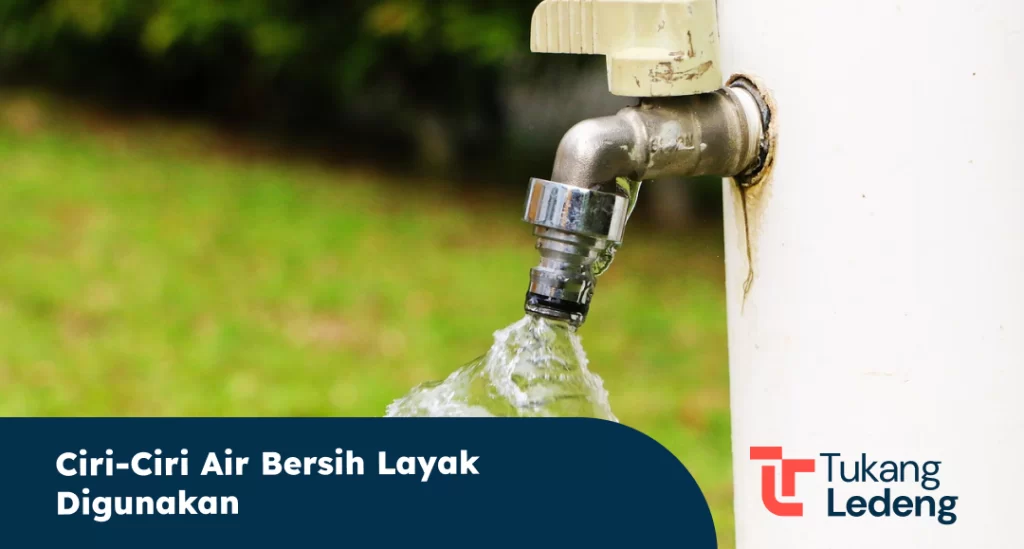 Ciri-Ciri Air Bersih Layak Digunakan