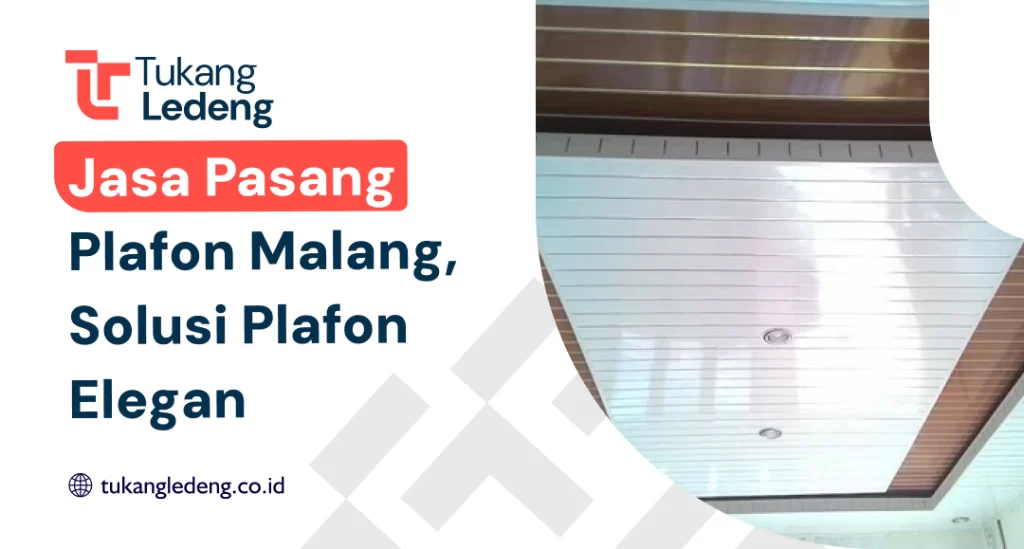 Jasa Pasang Plafon Malang, Solusi Plafon Elegan