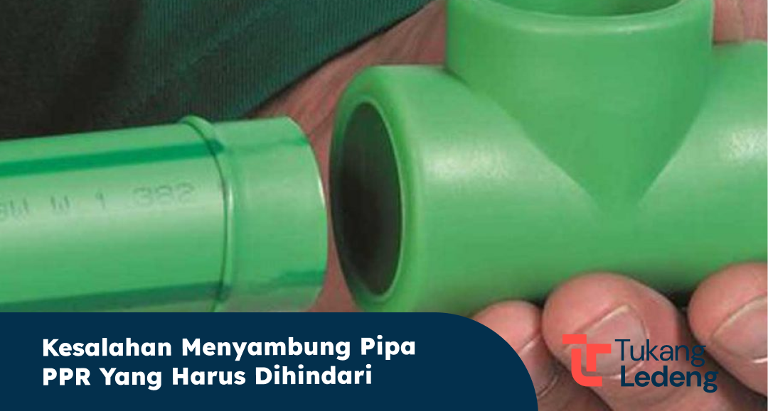 kesalahan_menyambung_pipa_ppr_yang_harus_dihindari_1x