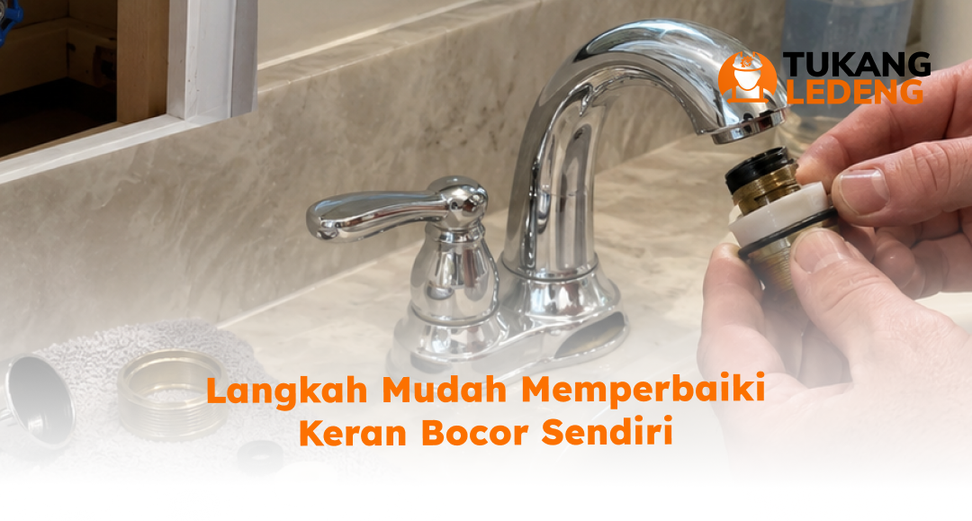 langkah_mudah_memperbaiki_keran_bocor_sendiri_
