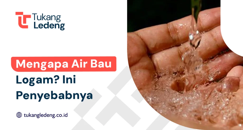 Mengapa Air Bau Logam? Ini Penyebabnya