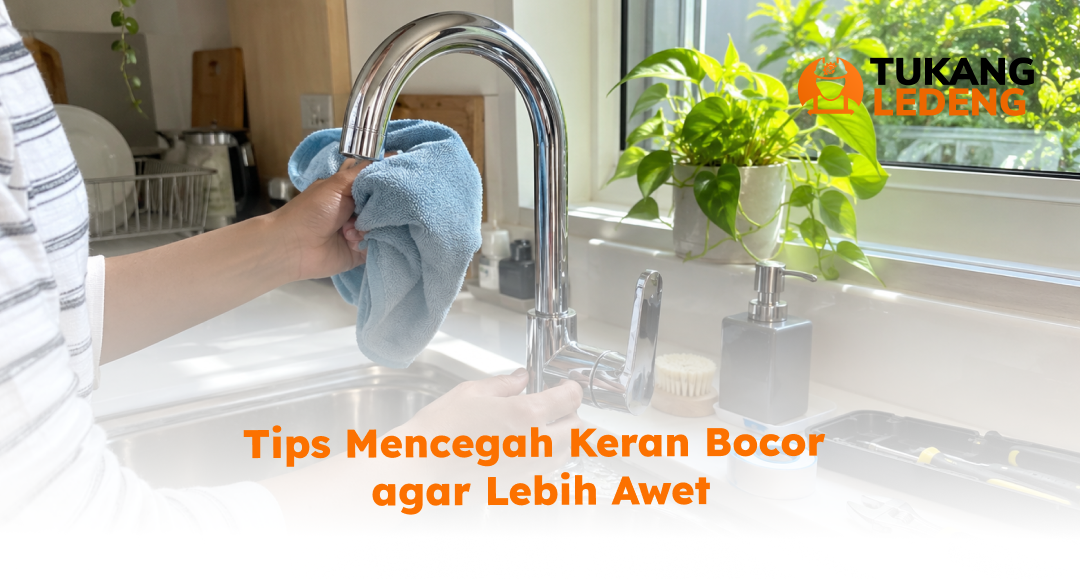 tips_mencegah_keran_bocor_agar_lebih_awet